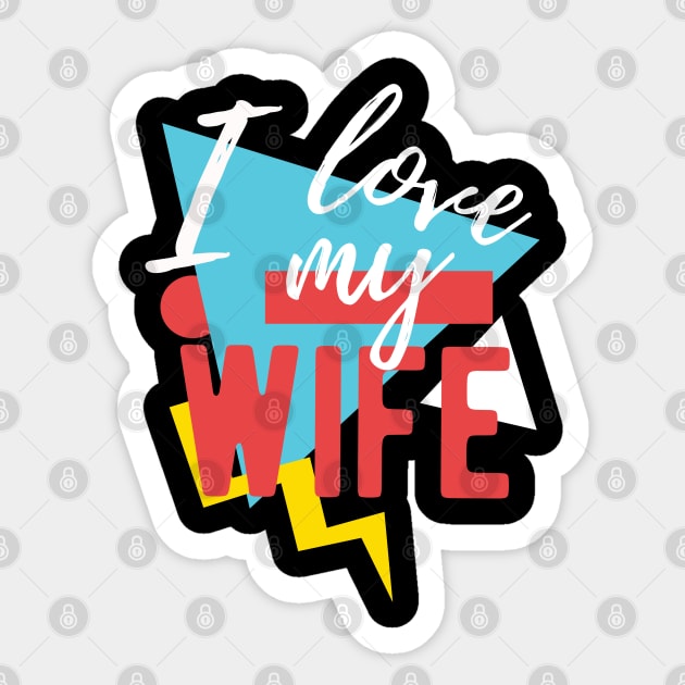 I Love My Wife Sticker by isstgeschichte